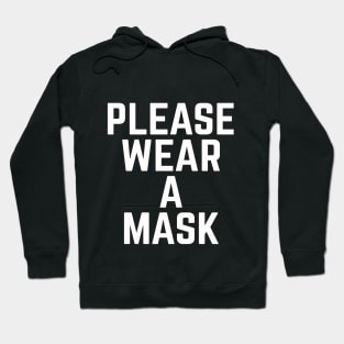 PLEASE WEAR A MASK - SAVE LIVES NOW - PROCEEDS GO TO Hoodie